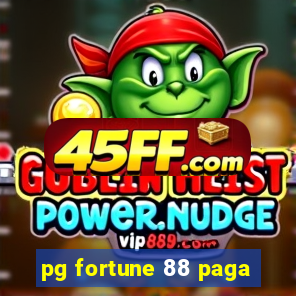 pg fortune 88 paga